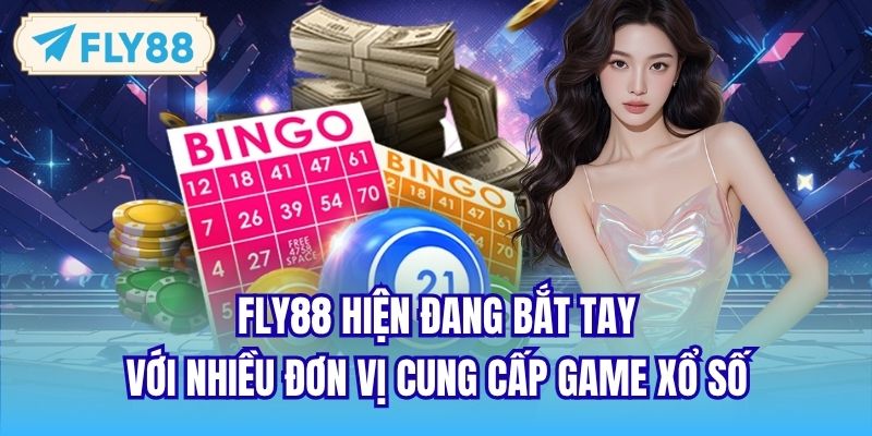 FLY88 hiện đang bắt tay với nhiều đơn vị cung cấp game xổ số